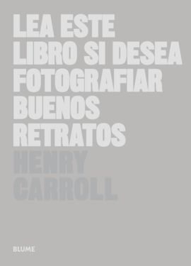 LEA ESTE LIBRO SI DESEA FOTOGRAFIAR BUENOS RETRATOS