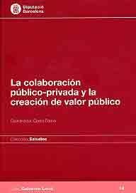 LA COLABORACIÓN PÚBLICO-PRIVADA Y LA CREACIÓN DE VALOR PÚBLICO