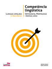 LLENGUA CATALANA - 1R BATXILLERAT - COMPETÈNCIA LINGÜÍSTICA