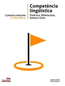 LLENGUA CATALANA 2N BATXILLERAT. COMPETÈNCIA LINGÜÍSTICA