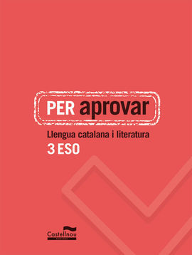 PER APROVAR: LLENGUA CATALANA I LITERATURA - 3º ESO