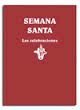 SEMANA SANTA. LAS CELEBRACIONES