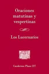 ORACIONES MATUTINAS Y VESPERTINAS. LOS LUCERNARIOS
