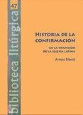 HISTORIA DE LA CONFIRMACIÓN EN LA TRADICIÓN DE LA IGLESIA LATINA