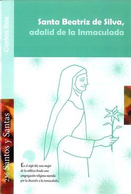 SANTA BEATRIZ DE SILVA, ADALID DE LA INMACULADA