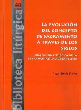 LA EVOLUCIÓN DEL CONCEPTO DE SACRAMENTO A TRAVÉS DE LO SIGLOS