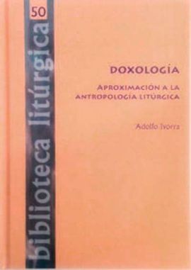 DOXOLOGIA. APROXIMACION A LA ANTROPOLOGIA LITURGICA