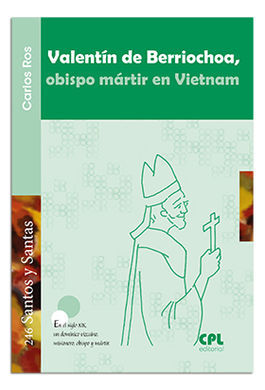 VALENTÍN DE BERRIOCHOA, OBISPO MÁRTIR EN VIETNAM