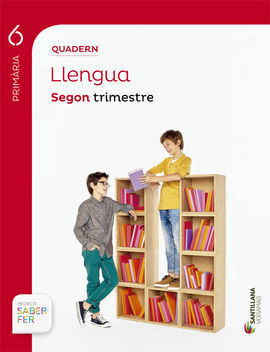 SABER FER - QUADERN LLENGUA - 6 PRIMÀRIA - SEGON TRIMESTRE