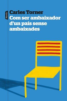 COM SER EMBAIXADOR D´UN PAÍS SENSE AMBAIXADES