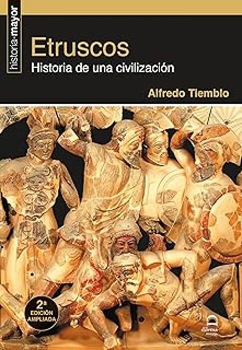 ETRUSCOS HISTORIA DE UNA CIVILIZACIÓN (2ª EDICIÓN