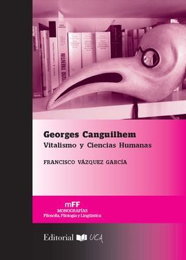 GEORGES CANGUILHEM. VITALISMO Y CIENCIAS HUMANAS