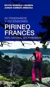 PIRINEO FRANCÉS. 40 ITINERARIOS Y ASCENSIONES