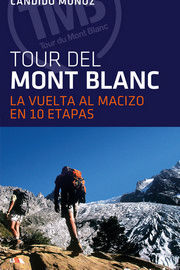 TOUR DEL MONTBLANC LA VUELTA AL MACIZO EN 10 ETAPAS (4ª ED.)