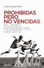 PROHIBIDAS PERO NO VENCIDAS MUJERES PIONERAS DEL DEPORTE