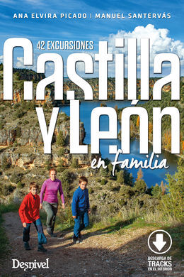 CASTILLA Y LEÓN EN FAMILIA. 42 EXCURSIONES