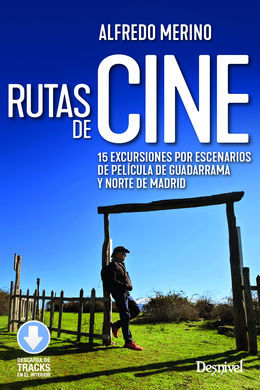 RUTAS DE CINE - 15 EXCURSIONES POR ESCENARIOS DE PELÍCULA DE GUADARRAMA Y NORTE DE MADRID