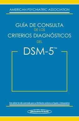 DSM-5. GUÍA DE CONSULTA DE LOS CRITERIOS DIAGNÓSTICOS DEL DSM-5