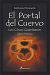 LOS CINCO GUARDIANES. 1: EL PORTAL DEL CUERVO