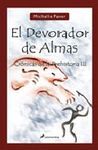 CRÃNICAS DE LA PREHISTORIA. 3: EL DEVORADOR DE ALMAS