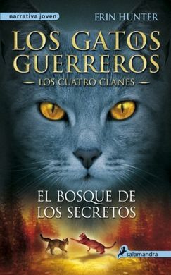 LOS GATOS GUERREROS. 3: EL BOSQUE DE LOS SECRETOS