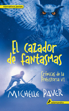 CRÓNICAS DE LA PREHISTORIA. VI: EL CAZADOR DE FANTASMAS