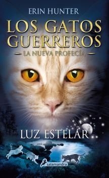 LOS GATOS GUERREROS. LA NUEVA PROFECÍA. 4: LUZ ESTELAR