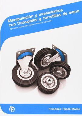 MANIPULACIÓN Y MOVIMIENTOS CON TRANSPALÉS Y CARRETILLAS DE MANO