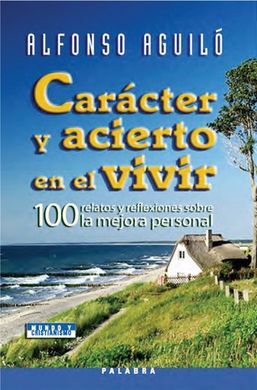 CARÁCTER Y ACIERTO EN EL VIVIR