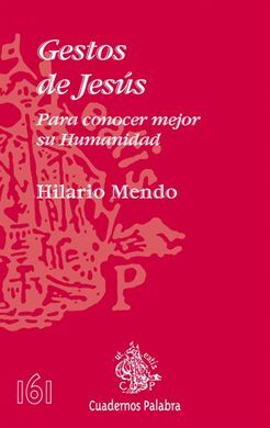 GESTOS DE JESÚS. PARA CONOCER MEJOR SU HUMANIDAD