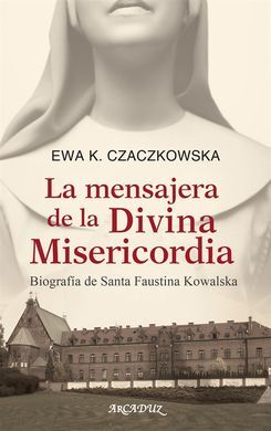 LA MENSAJERA DE LA DIVINA MISERICORDIA