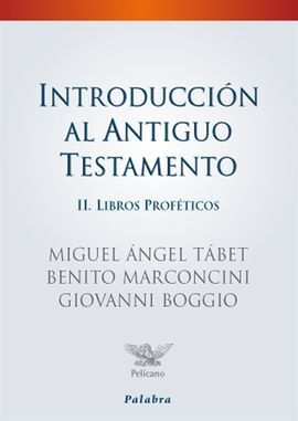 INTRODUCCIÓN AL ANTIGUO TESTAMENTO, II. LIBROS PROFÉTICOS