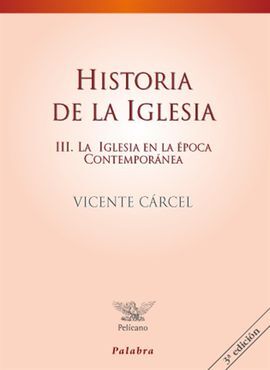 HISTORIA DE LA IGLESIA, III. LA IGLESIA EN LA HISTORIA CONTEMPORANEA