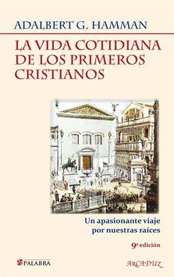 LA VIDA COTIDIANA DE LOS PRIMEROS CRISTIANOS