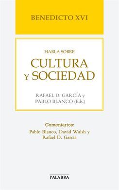 BENEDICTO XVI HABLA SOBRE CULTURA Y SOCIEDAD