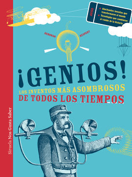 ¡GENIOS! LOS INVENTOS MÁS ASOMBROSOS DE TODOS LOS TIEMPOS