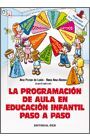 LA PROGRAMACIÓN DE AULA EN EDUCACIÓN INFANTIL PASO A PASO