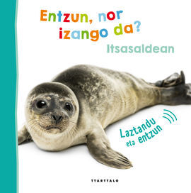ENTZUN, NOR IZANGO DA ? ITSASALDEAN
