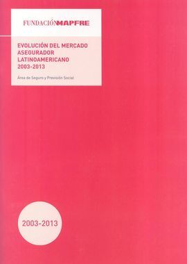 EVOLUCION DEL MERCADO ASEGURADOR LATINOAMERICANO 2003-2013