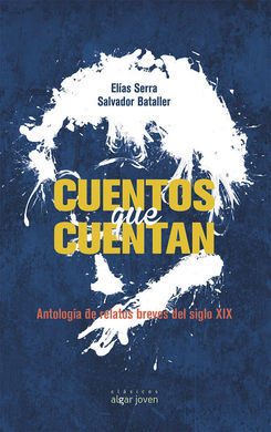 CUENTOS QUE CUENTAN. ANTOLOGÍA DE RELATOS DEL SIGLO XIX