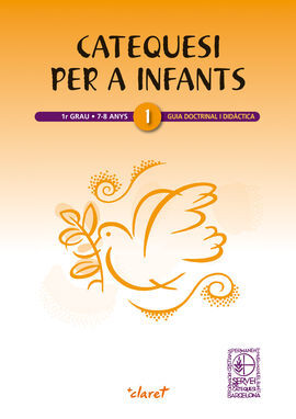 CATEQUESI PER A INFANTS - 1R GRAU. GUIA DOCTRINAL I DIDÀCTICA
