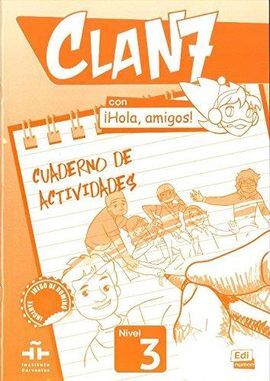 CLAN 7 ¡HOLA AMIGOS! 3 CUADERNO DE ACTIVIDADES
