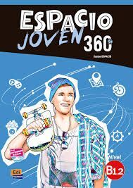 ESPACIO JOVEN 360º - LIBRO DEL ALUMNO. NIVEL B1.2