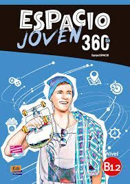 ESPACIO JOVEN 360º - LIBRO DEL ALUMNO. NIVEL B1.2