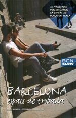 BARCELONA, ESPAIS DE TROBADA