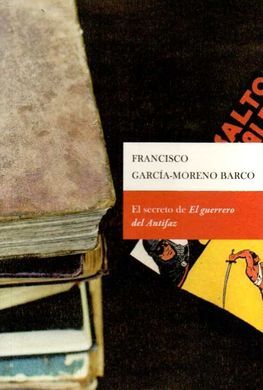 EL SECRETO DEL GUERRERO DE ANTIFAZ