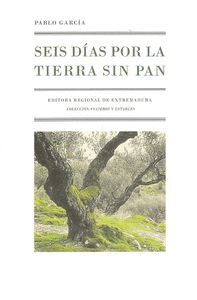 SEIS DÍAS POR LA TIERRA SIN PAN
