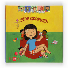ZURE GORPUTZA. NIRE MUNDUA