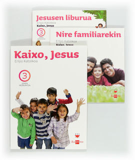 ERLIJIO KATOLIKOA: KAIXO, JESUS - 3 LEHEN HEZKUNTZA