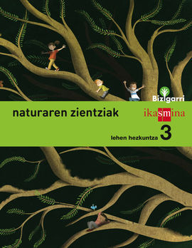 NATURA ZIENTZIAK - LEHEN HEZKUNTZA 3 (BIZIGARRI)